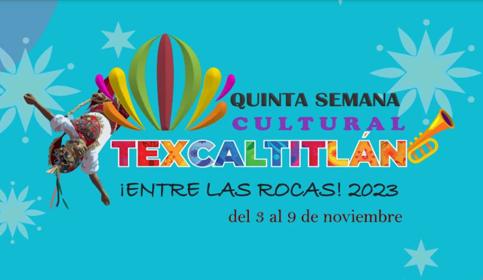 #Local | Quinta semana cultural Texcaltitlán &quot;Entre las rocas&quot; 2023