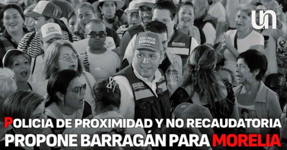 Policía de proximidad y no recaudatoria propone Barragán para Morelia
