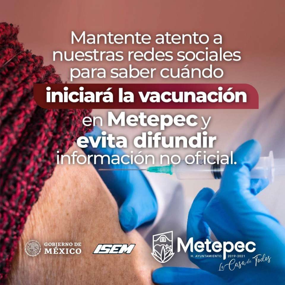 Notificará Metepec a habitantes cuando esté disponible la vacuna contra el Covid-19